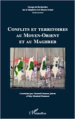 Télécharger le livre :  Conflits et territoires au Moyen-Orient et au Maghreb