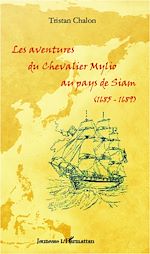 Télécharger le livre :  Les aventures du chevalier Mylio au pays de Siam (1685-1689)