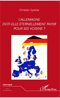 Télécharger le livre :  L'Allemagne doit-elle éternellement payer pour ses voisins ?