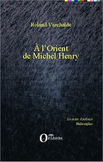 Télécharger le livre :  A L'Orient de Michel Henry