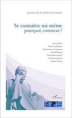 Télécharger le livre :  Se connaître soi-même pourquoi, comment ?
