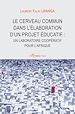 Télécharger le livre :  Le cerveau commun dans l'élaboration d'un projet éducatif