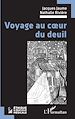 Télécharger le livre :  Voyage au coeur du deuil