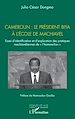 Télécharger le livre :  Cameroun : le président Biya à l'école de Machiavel