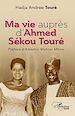 Télécharger le livre :  Ma vie auprès d'Ahmed Sékou Touré