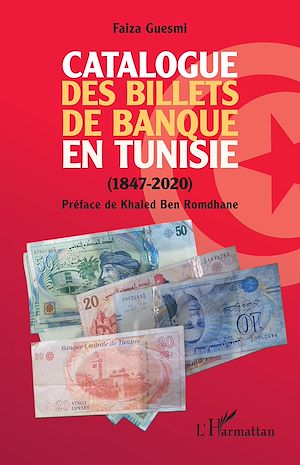 Téléchargez le livre :  Catalogue des billets de banque en Tunisie (1847-2020)