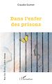 Télécharger le livre :  Dans l'enfer des prisons