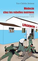Télécharger le livre :  Médecin chez les rebelles ivoiriens