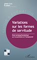 Télécharger le livre :  Variations sur les formes de servitude
