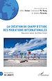 Télécharger le livre :  La création du champ d'étude des migrations internationales