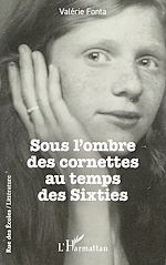 Télécharger le livre :  Sous l'ombre des cornettes au temps des Sixties