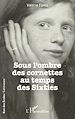 Télécharger le livre :  Sous l'ombre des cornettes au temps des Sixties