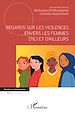 Télécharger le livre :  Regards sur les violences  envers les femmes  d'ici et d'ailleurs