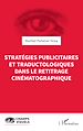 Télécharger le livre :  Stratégies publicitaires et traductologiques dans le retitrage cinématographique