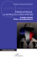 Télécharger le livre :  Françafrique, la matrice du chaos africain