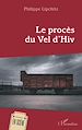 Télécharger le livre :  Le procès du Vel d'Hiv