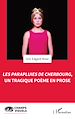 Télécharger le livre :  Les Parapluies de Cherbourg, un tragique poème en prose