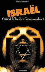 Télécharger le livre :  Israël. Cause de la Troisième Guerre mondiale ?