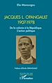 Télécharger le livre :  Jacques L. Opangault 1907-1978