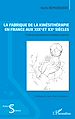 Télécharger le livre :  La fabrique de la kinésithérapie en France aux XIXe et XXe siècles