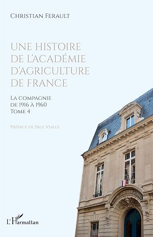 Téléchargez le livre :  Une histoire de l'Académie d'agriculture de France