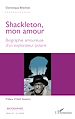 Télécharger le livre :  Shackleton, mon amour