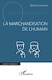 Télécharger le livre :  La marchandisation de l'humain