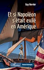 Télécharger le livre :  Et si Napoléon s'était exilé en Amérique