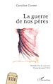 Télécharger le livre :  La guerre de nos pères