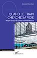 Télécharger le livre :  Quand le train cherche sa voie