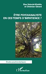 Télécharger le livre :  Être psychanalyste en ces temps d'impatience ?