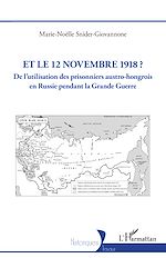 Télécharger le livre :  Et le 12 novembre 1918 ?
