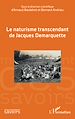 Télécharger le livre :  Le naturisme transcendant de Jacques Demarquette