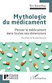 Télécharger le livre :  Mythologie du médicament