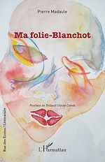 Télécharger le livre :  Ma folie-Blanchot