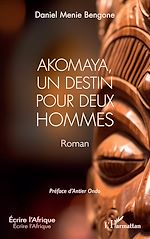 Télécharger le livre :  Akomaya, un destin pour deux hommes