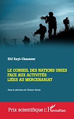 Télécharger le livre :  Le Conseil des Nations Unies face aux activités liées au mercenariat