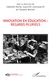 Télécharger le livre :  Innovation en éducation : regards pluriels