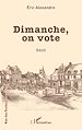 Télécharger le livre :  Dimanche, on vote