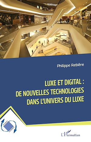 Téléchargez le livre :  Luxe et digital : de nouvelles technologies dans l'univers du luxe