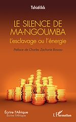 Télécharger le livre :  Le silence de Ma-Ngoumba