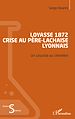 Télécharger le livre :  Loyasse 1872 - Crise au Père-Lachaise lyonnais