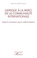 Télécharger le livre :  L'Afrique à la merci de la communauté internationale