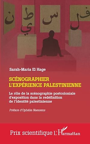 Téléchargez le livre :  Scénographier l'expérience palestinienne