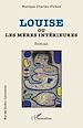 Télécharger le livre :  Louise ou Les mères intérieures