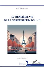 Télécharger le livre :  La troisième vie de la garde républicaine