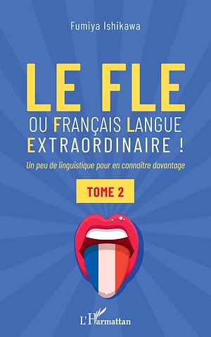 Téléchargez le livre :  Le FLE ou français langue extraordinaire