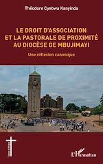 Download this eBook Le droit d'association et la pastorale de proximité au diocèse de Mbujimayi