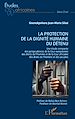 Télécharger le livre :  La protection de la dignité humaine du détenu