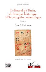Download this eBook Le linceul de Turin, de l'analyse historique à l'investigation scientifique
